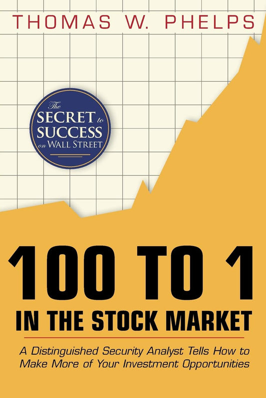 100 To 1 In The Stock Market (Hardcover) - Thomas William Phelps