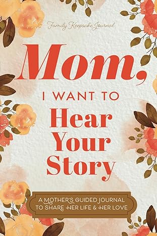 Mom, I Want to Hear Your Story : paperback