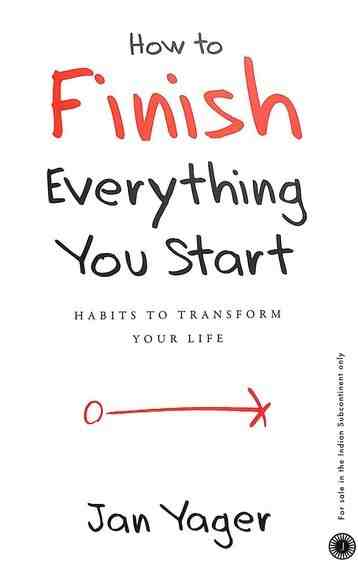 How To Finish Everything You Start (Paperback)