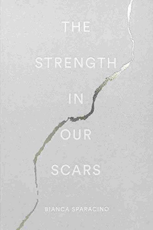 The Strength In Our Scars (Paperback) - Bianca Sparacino