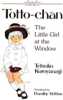 Totto-Chan: The Little Girl At The Window- Paperback