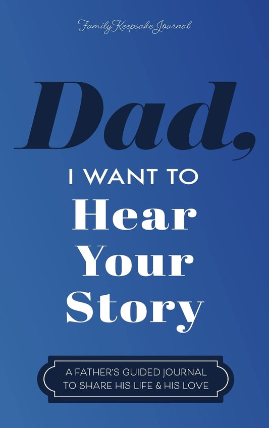 Dad, I Want to Hear Your Story :- paperback