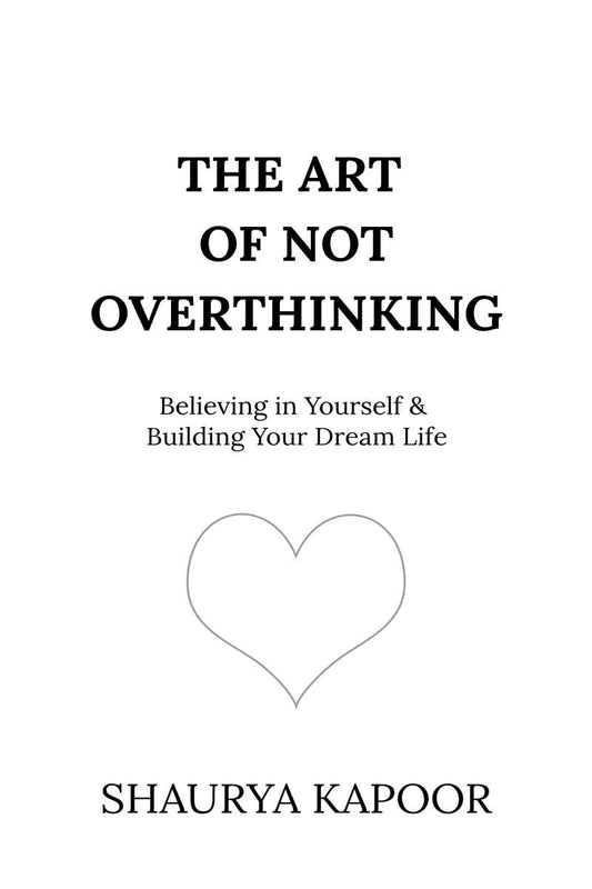 The Art of Not Overthinking : Paperback