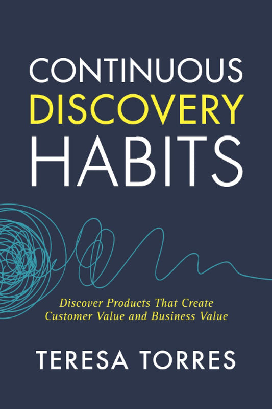 Continuous Discovery Habits (Paperback)