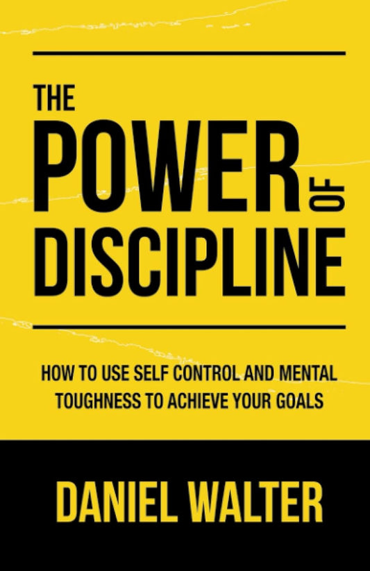 The Power Of Discipline (Paperback) - Daniel Walter