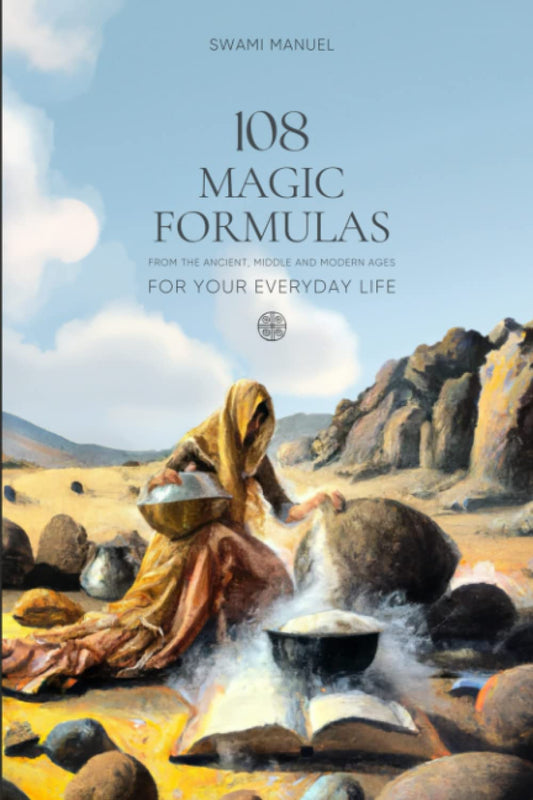 108 MAGIC FORMULAS FOR YOUR EVERYDAY LIFE :-Paperback