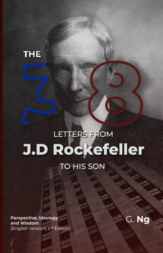 The 38 Letters from J.D. Rockefeller to his son: Paperback