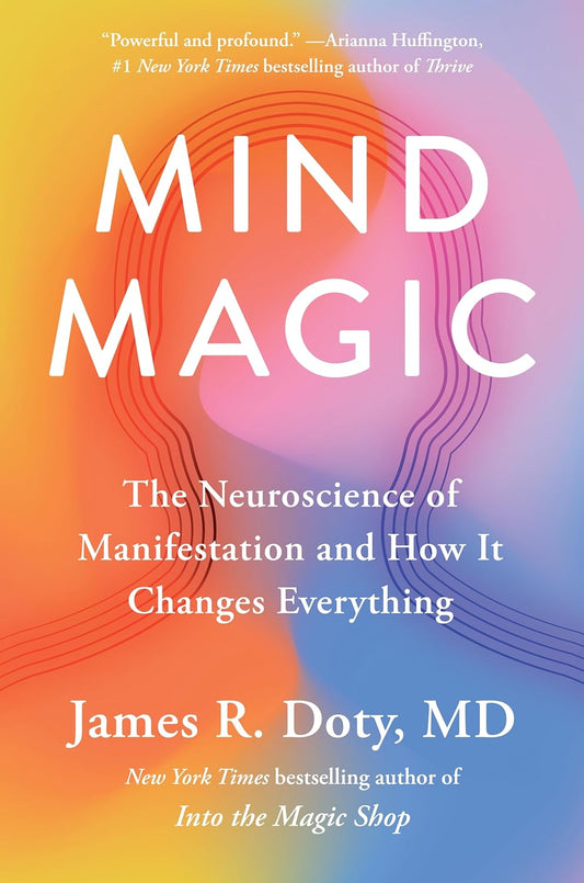 Mind Magic - The Neuroscience of Manifestation and How It Paperback