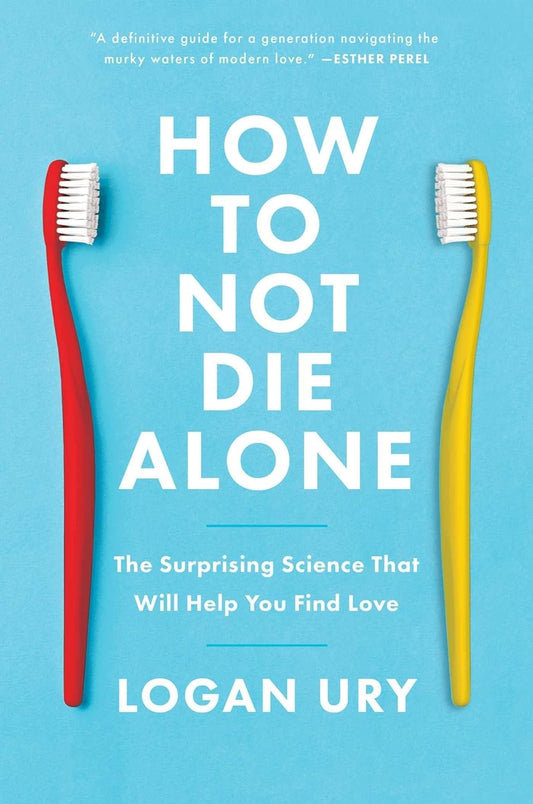 How to Not Die Alone - Paperback