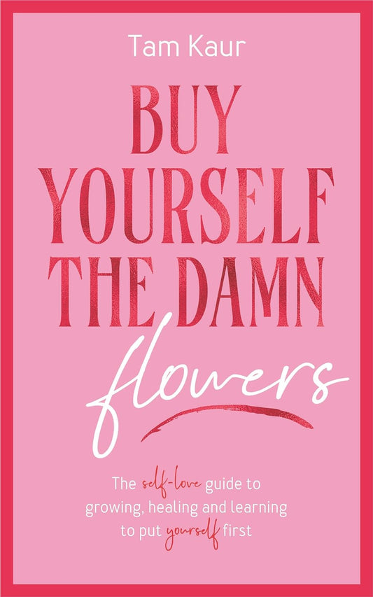 Buy Yourself the Damn Flowers -Paperback