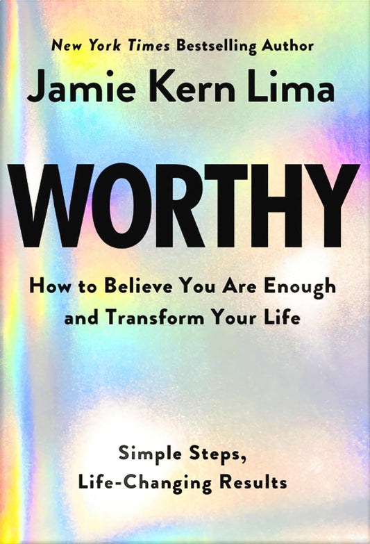 Worthy: How to Believe You Are Enough and Transform Your Life  : paperback