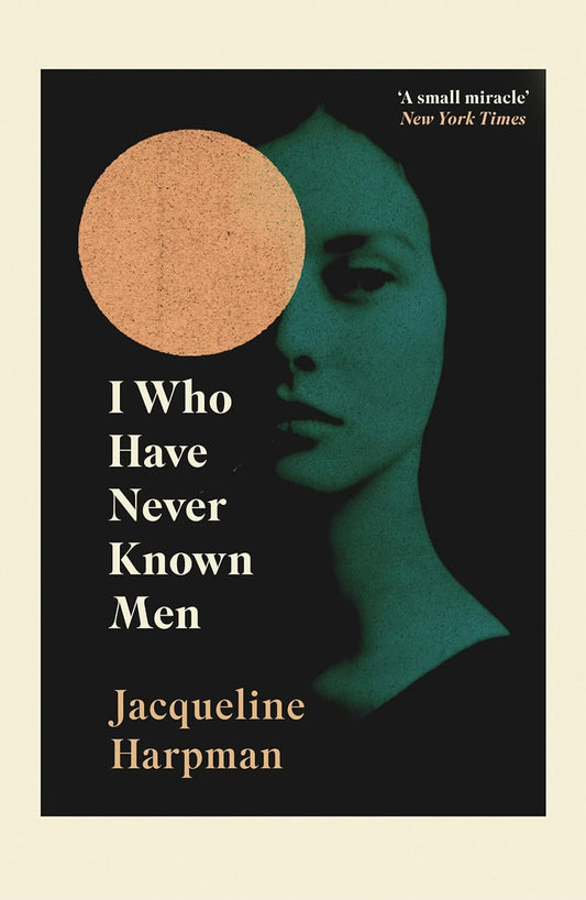 I Who Have Never Known Men- Paperback