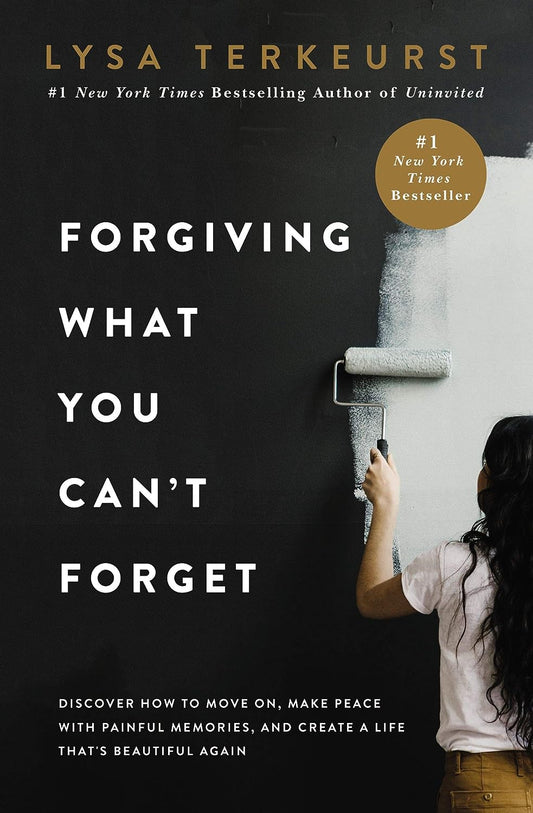 Forgiving What You Can't Forget: Discover How to Move On- paperback