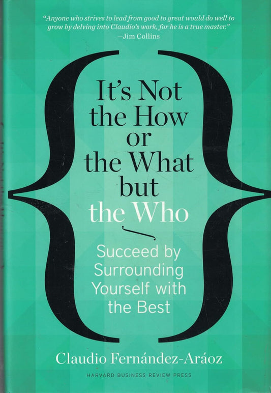 It's Not the How or the What But the Who - paperback
