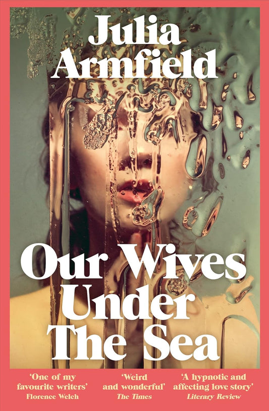 Our Wives Under The Sea: Winner of the Polari Prize Paperback