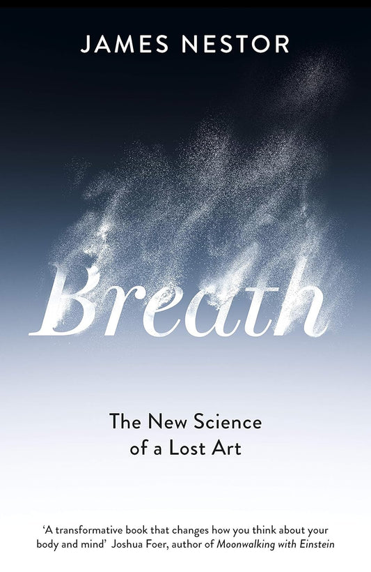 Breath: The New Science of a Lost Art - Paperback