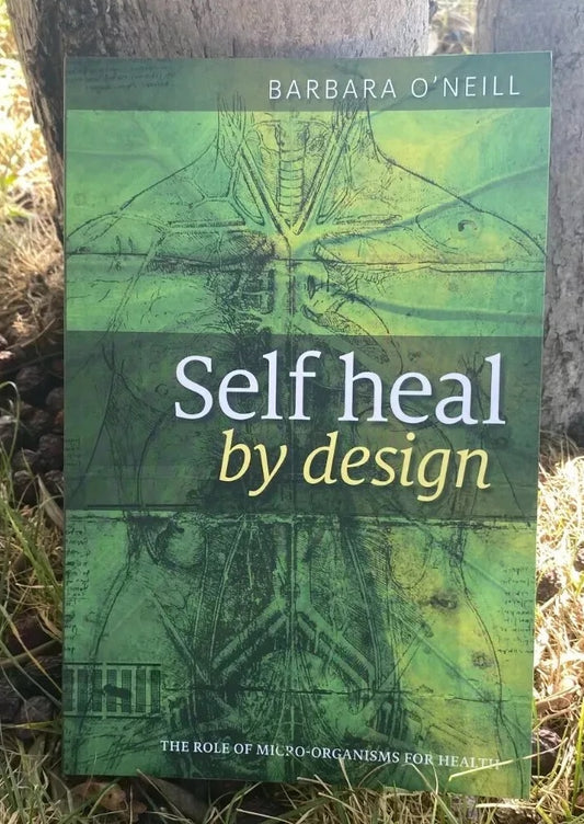Self Heal By Design Barbara O'Neill :- Paperback