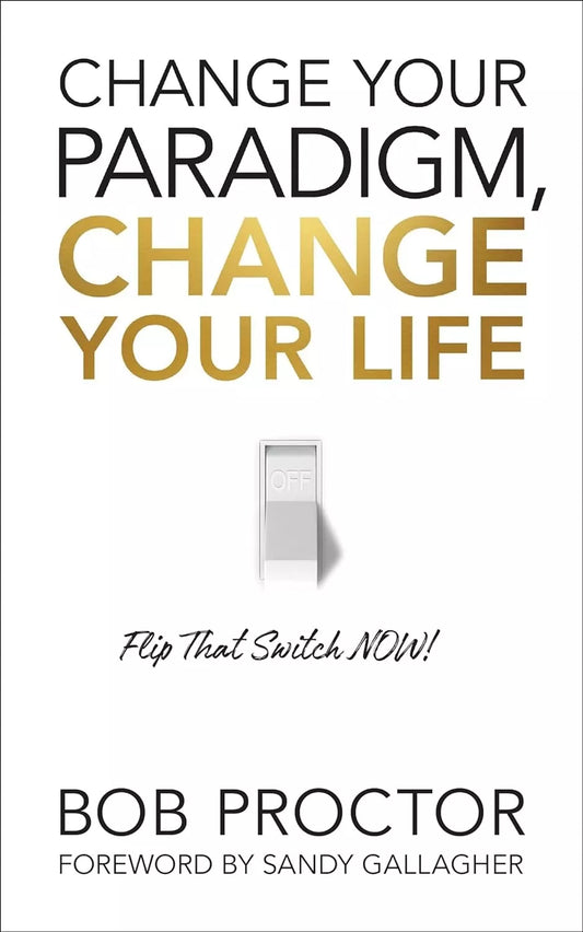 Change Your Paradigm, Change Your Life- paperback