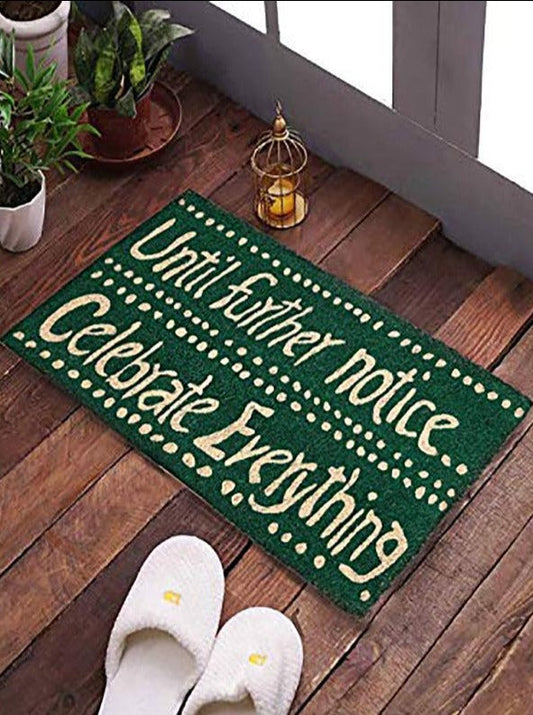 Until Further Notice Celebrate Everything | Printed Coir Door Mat