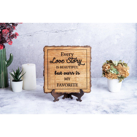 Every Love Story Bark Edge Wooden Plaque