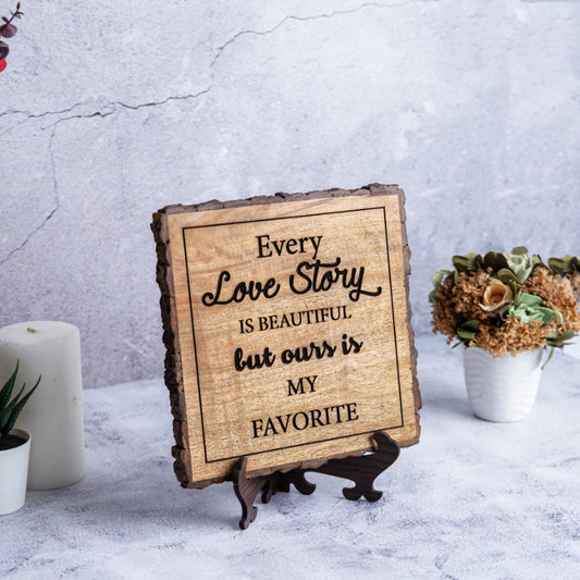 Every Love Story Bark Edge Wooden Plaque