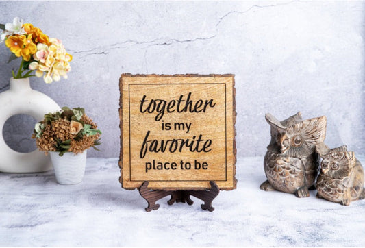 Together is my favourite Bark Edge Wooden Plaque