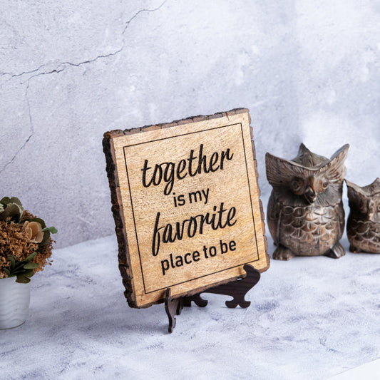 Together is my favourite Bark Edge Wooden Plaque